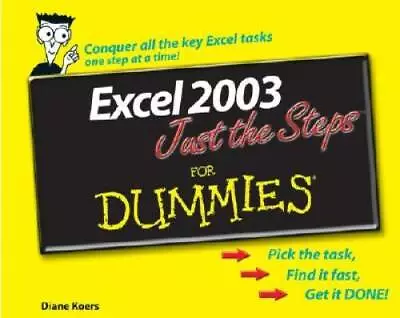 $3.59 • Buy Excel 2003 Just The Steps For Dummies - Paperback By Koers, Diane - GOOD