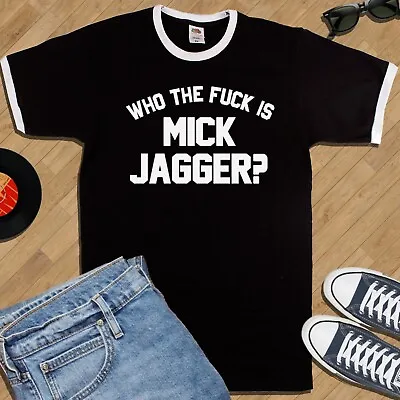 WHO THE F@#K IS MICK JAGGER - RINGER T-SHIRT (FOL As Worn By Keith Stones Music) • $18.93