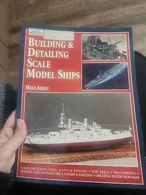 Building And Detailing Scale Model Ships By Michael Ashey  • $4.19