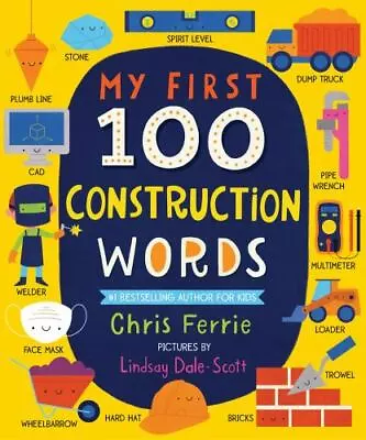 My First 100 Construction Words: Teach Babies And Toddlers About Trucks Tools  • $4.69