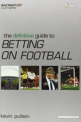 The Definitive Guide To Betting On Football (Racing Post Expert Series) • £3.11