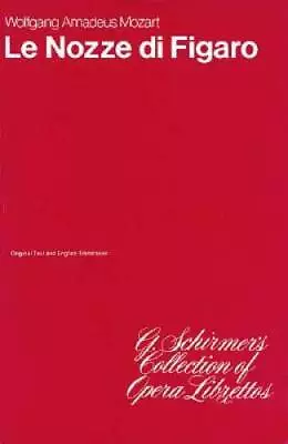 The Marriage Of Figaro (Le Nozze Di Figaro): Libretto - Paperback - GOOD • $5.30