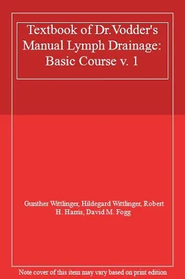 Textbook Of Dr.Vodder's Manual Lymph Drainage: Basic Course V. 1 • $63.63