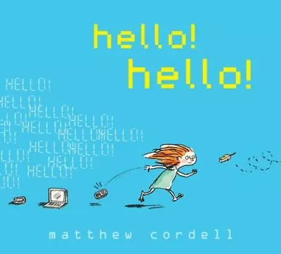 Hello! Hello! - Matthew Cordell 9781423159063 Hardcover • $3.99