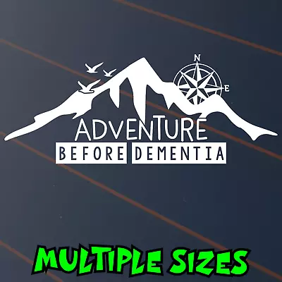 Adventure Before Dementia Sticker Car Decal Window Caravan Australia Trip Camp • $6.50