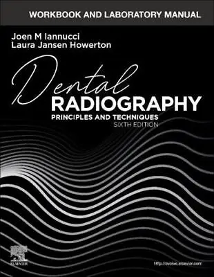 £34.65 • Buy Workbook And Laboratory Manual For Dental Radiography By Joen M. Iannucci, La...