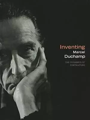 Inventing Marcel Duchamp: The Dynamics Of Portraiture (MIT Press) - ACCEPTABLE • $13.06