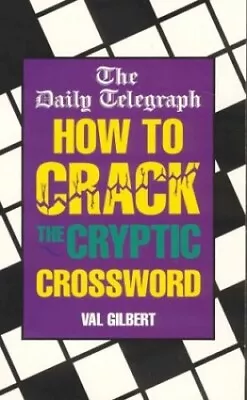 How To Crack The Cryptic Crossword (Daily Te... By The Daily Telegraph Paperback • £3.49