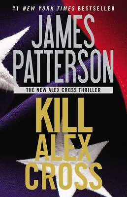 Kill Alex Cross (Alex Cross Novels) By Patterson James Book The Cheap Fast Free • £4.49
