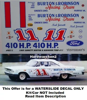 Nascar Decal #11 Burton & Robinson 1963 Ford Galaxie Ned Jarrett Yesterdays 1/25 • $16