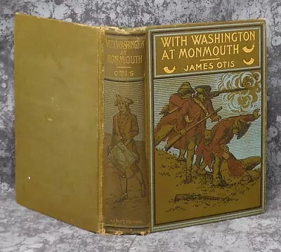 With Washington At Monmouth~ James Otis 1897 1st Edition HC • $28.98