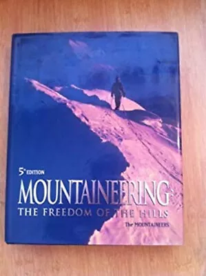 Mountaineering : The Freedom Of The Hills Hardcover • $6.17