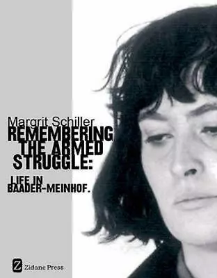 Remembering The Armed Struggle: Life In Baader- Meinhof By Schiller Margrit • $45.03