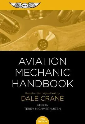 Aviation Mechanic Handbook: The Aviation Standard By Crane Dale • $16.95