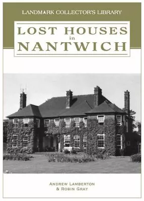 Lost Houses In Nantwich (Landmark Collector's ... By Lamberton Andrew Paperback • £8.19