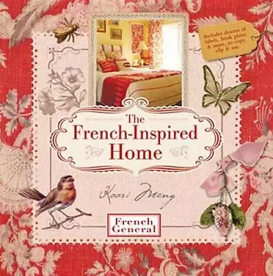 The French-Inspired Home With French General - Paperback By Meng Kaari - GOOD • $9.40