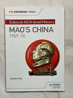 My Revision Notes: Edexcel AS/A-level History: Mao's China 1949-76 Andrew Flint • £7.95