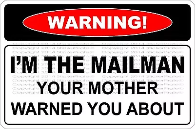 *Aluminum* Warning I'm The Mailman 8 X12  Metal Novelty Sign  NS 616 • $12.99