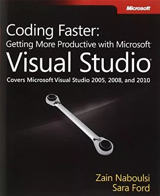 CODING FASTER: GETTING MORE PRODUCTIVE WITH MICROSOFT By Zain Naboulsi & Sara • $64.49