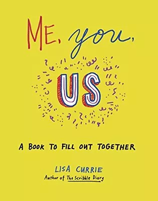 Me You Us: A Book To Fill Out Together By Lisa Currie (Paperback 2015) • £12.54