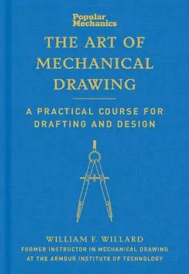 Popular Mechanics The Art Of Mechanical Drawing: A Practical Course For Drafting • $7.58