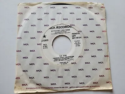 B.B. KING - Better Not Look Down 1979 PROMO Electric Chicago Blues 7  NM- • $2.99