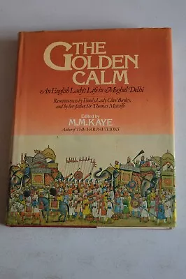 The Golden Calm Edited By M.m.kaye Hardback In Dustwrapper 1980 • £6.99