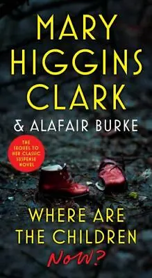 Where Are The Children Now? - Mass_market Clark Mary Higgins • $6.24