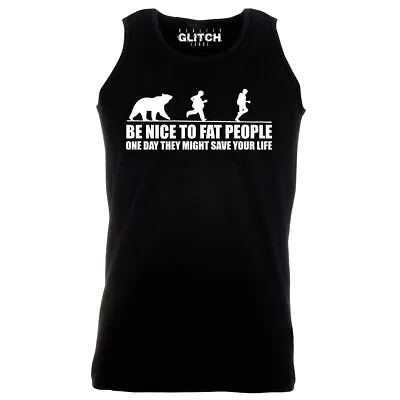 £8.99 • Buy Be Nice To Fat People Vest Men's Funny Slogan Overweight Slogan