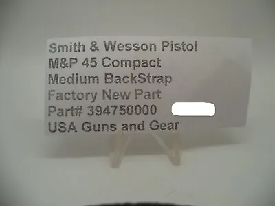 394750000 Smith & Wesson Pistol M&P 45 Compact Medium BackStrap New Part • $6.99