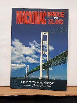 Mackinac Bridge And Island Souvenir Picture Guide Book 1988 • $9.45