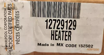 Whirlpool OEM W10825088 Refrigerator Heater 12729129 W10203111 Location B1G • $63.95