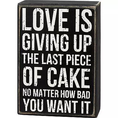 Box Sign - Giving Up The Last Piece Of Cake • $6.99