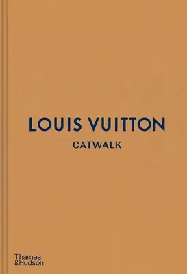 Louis Vuitton Catwalk: The Complete Fashion Collections By Not Available... • £60