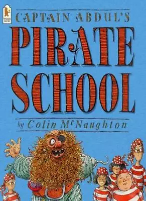 Captain Abdul's Pirate School-Colin McNaughton 9780744598964 • £3.51