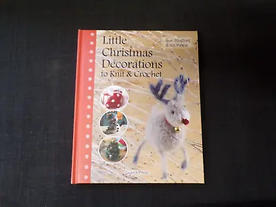 Little Christmas Decorations To Knit & Crochet By Sue Stratford Val Pierce... • £7.99