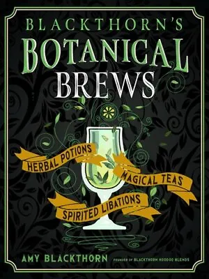 £15.29 • Buy Blackthorn'S Botanical Brews Herbal Potions, Magical Teas, Spir... 9781578637157