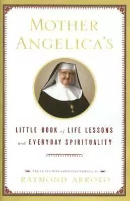 Mother Angelica's Little Book Of Life Lessons And Everyday Spirituality - GOOD • $3.97