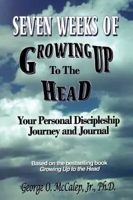 Seven Weeks Of Growing Up To The Head: Your Personal Discipleship Journey - GOOD • $7.07