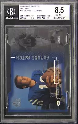 1998 SP Authentic #14 Peyton Manning Die-Cut Rookie RC 396/500 BGS 8.5 • $1499