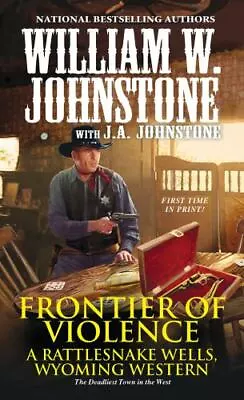 Frontier Of Violence; Rattlesnake Wells Wyomi- 0786044845 Johnstone Paperback • $3.81