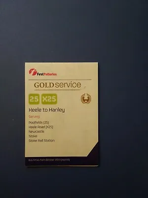 £3 • Buy Bus Timetable First Potteries Gold Service 25X25 Keele Hanley Stoke Stn Oct 2013