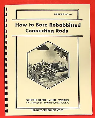 SOUTH BEND How To Bore Rebabbitted Connecting Rods On Metal Lathe Manual 0680 • £16.09