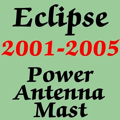 POWER ANTENNA MAST Mitsubishi ECLIPSE 2001-2005 NEW • $17.99