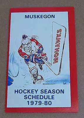 I. H. L. Muskegon Mohawks Pocket Schedule  1979-1980 • $6.89