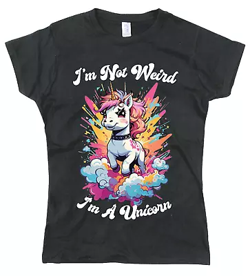 Womens Funny T Shirt I'm Not Weird I'm A Unicorn Female Fit Funny Cotton T Shirt • £11.99