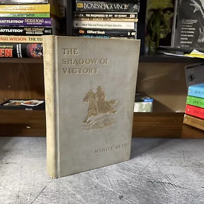 THE SHADOW OF VICTORY Myrtle Reed 1903 Hardcover Fort Dearborn 1st Edition • $25