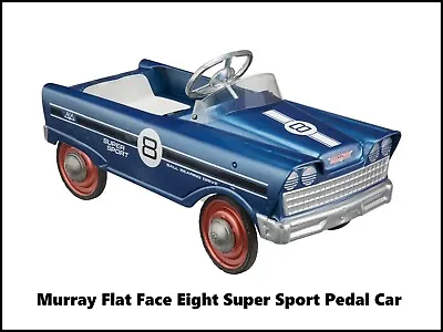 Murray Flat Face Eight Super Sport Pedal Car NEW Metal Sign • $19.88