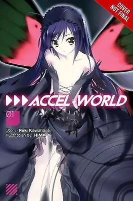 Accel World Vol. 1 (light Novel): Kuroyukihime's Return By Reki Kawahara (Engli • $34.99