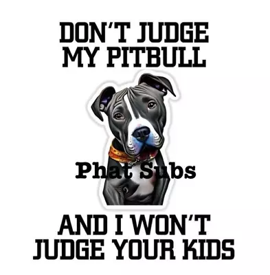 Sublimation Print Don’t Judge Pit Bull Ready To Press Heat Transfer • $4